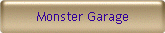 Monster Garage